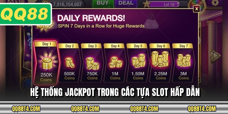 Hệ thống jackpot trong các tựa slot hấp dẫn